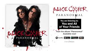 Watch Alice Cooper You And All Of Your Friends video