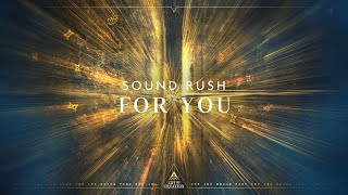 Sound Rush - For You (Official Videoclip)