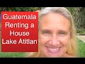 Renting a House in Guatemala, Lake Atitlan