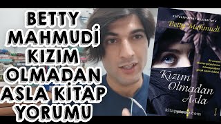 BETTY MAHMUDİ KIZIM OLMADAN ASLA KİTAP YORUMU