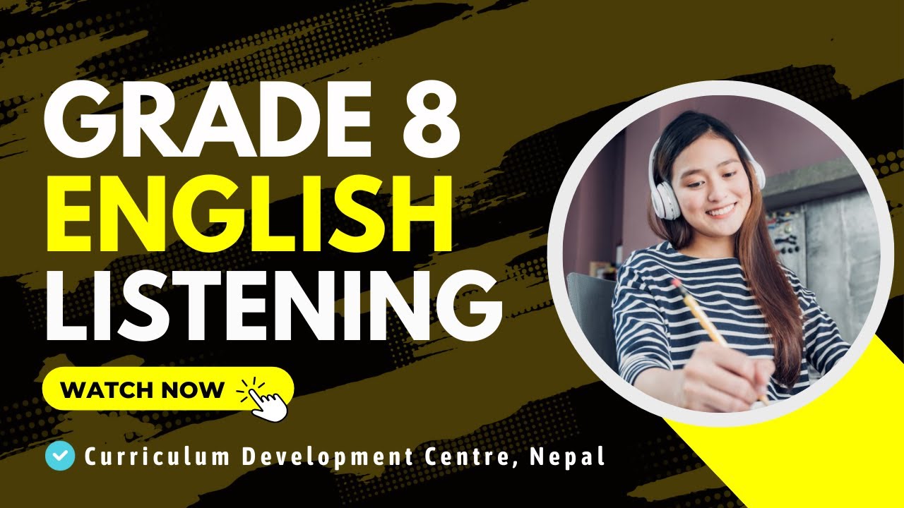 Grade-8 Listening || Developed by CDC, Nepal 2020 || By Dipak Rai ||