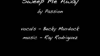 Watch Passion Sweep Me Away video