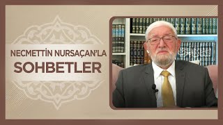 Necmettin Nursaçanla Sohbetler 18 Eylül 2025