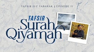 #11 Surah Qiyamah Explained || Tafsir Juz Tabarak || Ustadh Muhammad Tim Humble 