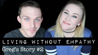 Living Without Empathy Gregs Personal Experience With Aspd Antisocial Personality Disorder