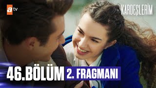 Kardeşlerim 46. Bölüm 2. Fragmanı | ''Sana aşığım💕 ''@atvturkiye