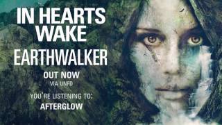 Watch In Hearts Wake Afterglow video