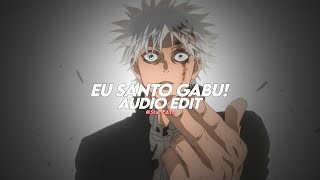 Eu Santo Gabu - Pxlwyse Edit Audio