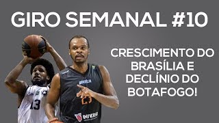 GIRO SEMANAL #10 - BRASÍLIA EM ASCENSÃO E BOTAFOGO EM DECLÍNIO