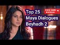 Beyhadh 2 | Top 25 Maya Dialogues
