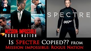 Is Spectre Copied From Mission Impossible Rogue Nation