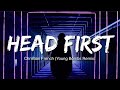 Christian French - Head First (Young Bombs Remix)(Lyrics / Lyric Video)