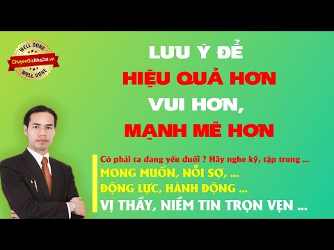 ✅ LƯU Ý để MẠNH MẼ HƠN, HIỆU QUẢ HƠN, VUI VẺ HƠN ... ƯỚC MUỐN, ĐỘNG LỰC, ...NGƯỜI THẦY, NIỀM TIN ...