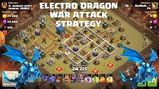 Electro Dragon Attack Strategy 2018 | War Attacks TH11-TH12 Electro Dragon Attack Strategy 2018 | War Attacks TH11-TH12