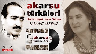 Sabahat Akkiraz | Karnı Büyük Koca Dünya | Akarsu Türküleri | Arda Müzik 2011