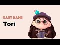 Tori - Girl Baby Name Meaning, Origin and Popularity, 2023