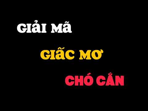 GIẤC MƠ BỊ CHÓ CẮN | Giải Mã Giấc Mơ