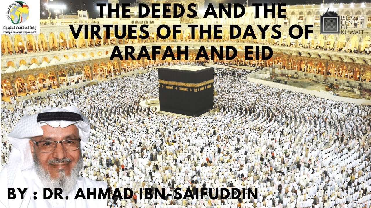 || Sh. Ahmad Ibn-Saifuddin || The Deeds and Virtues of hte days of Arafah and EID ||