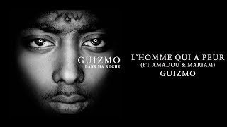 Watch Guizmo Lhomme Qui A Peur feat Amadou  Mariam video
