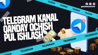 Telegram kanal ochish | Telegramda kanal qanday ochish va toʻgʻri yuritish