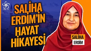 Saliha Erdimin Hayat Hikayesi Saliha Erdim Kimdir?