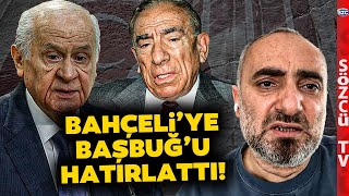 Erdoğan'a Bırakamazsınız Diyen Devlet Bahçeli'ye İsmail Saymaz'dan Başbuğ Gönder