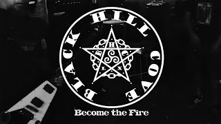 Black Hill Cove - Become the Fire