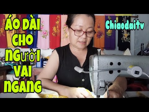 82 /Thân trước áo dài cho người có vai ngang và rộng @Chi áo dài tv