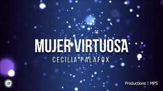 MUJER VIRTUOSA Cecilia Palafox | MPS