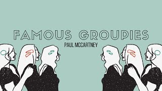 Watch Paul McCartney Famous Groupies video