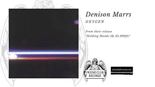 Watch Denison Marrs Oxygen video