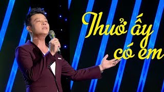 Thuở Ấy Có Em - Hoài Nam Bolero | Nhạc Vàng Bolero Giọng Ca Ấm Áp Quá Hay MV HD
