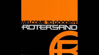 Watch Rotersand Welcome To Goodbye video