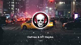 Defree & Ht Hayko - Taxi (Armmusicbeats Remix)