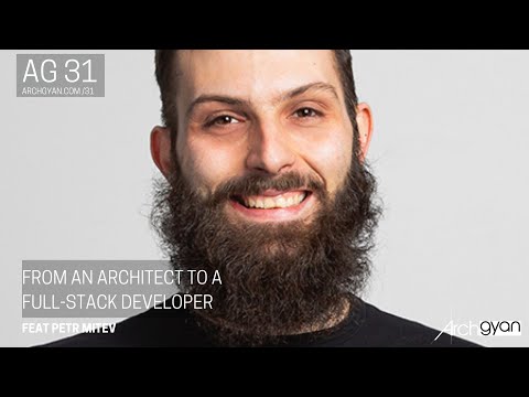From an Architect to a Full Stack Developer with Petr Mitev | AG 31