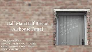 Watch Half Man Half Biscuit Alehouse Futsal video