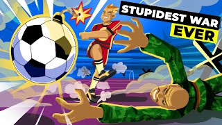 Stupidest War Ever Fought In The History Of Mankind - Football War