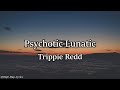 Trippie Redd – Psychotic Lunatic (Lyrics)