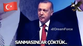 Cumhurbaşkanı Erdoğan - SANMASINLAR YIKILDIK !