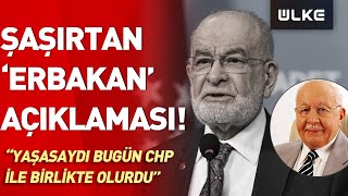 Karamollaoğlundan Şaşırtan Erbakan Açıklaması Kesinlikle Chp Ile Birlikte Olurdu