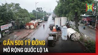 Gần 500 Tỷ Đồng Mở Rộng Quốc Lộ 1A Đoạn Qua Thường Tín Tin Tức