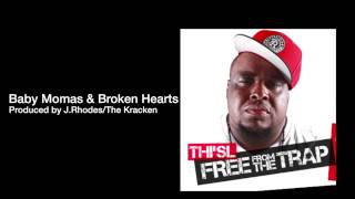 Watch Thisl Baby Mommas And Broken Hearts video