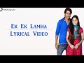 Ek Ek Lamha Song | Lyrical Video | Navya