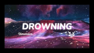 ZERK x DIMENSION - DROWNING [  LYRICS  ]