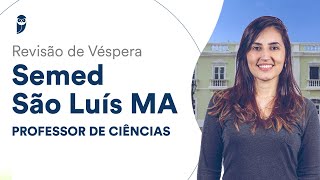 Revisão De Véspera Semed São Luís Ma - Professor De Ciências