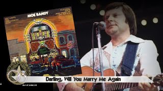 Watch Moe Bandy Darling Will You Marry Me Again video