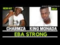 King Monada - Eba Strong ft Charmza The DJ