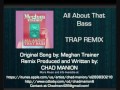 Meghan Trainor - All About That Bass - (Chad Manion Trap Remix)