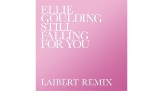 Ellie Goulding - Still Falling For You (Laibert Remix / Official Audio)