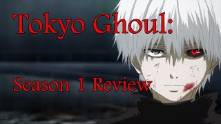 TOKYO GHOUL REVIEW - SEASON 1